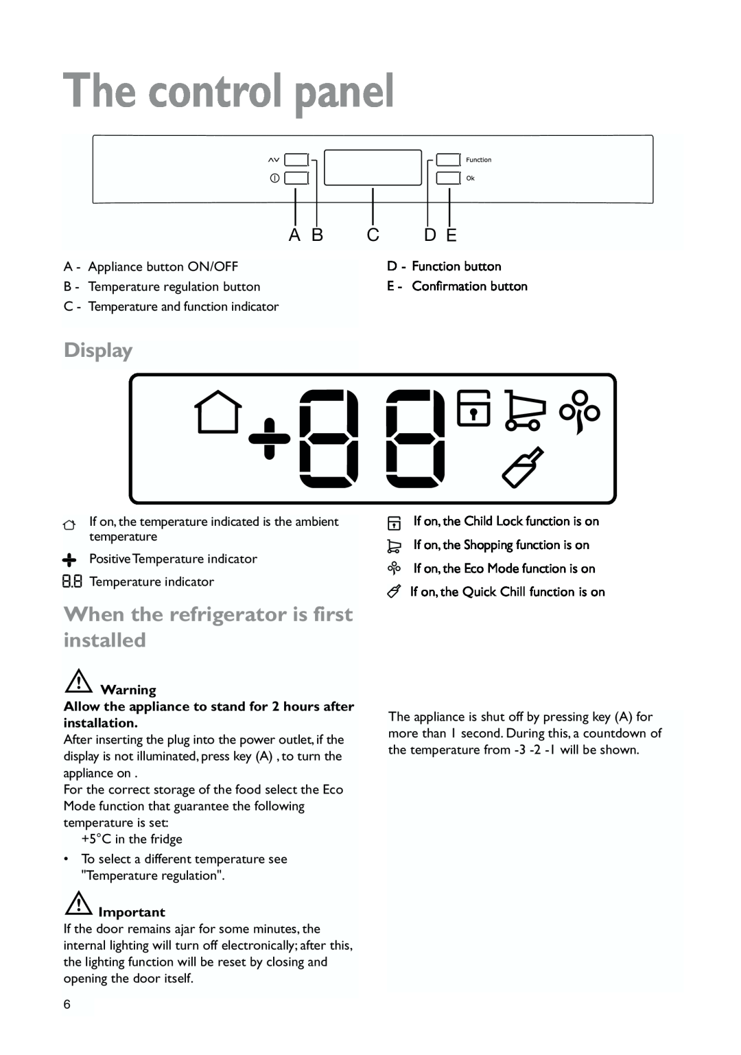John Lewis JLLFW1809 instruction manual The control panel, Display, When the refrigerator is first installed 