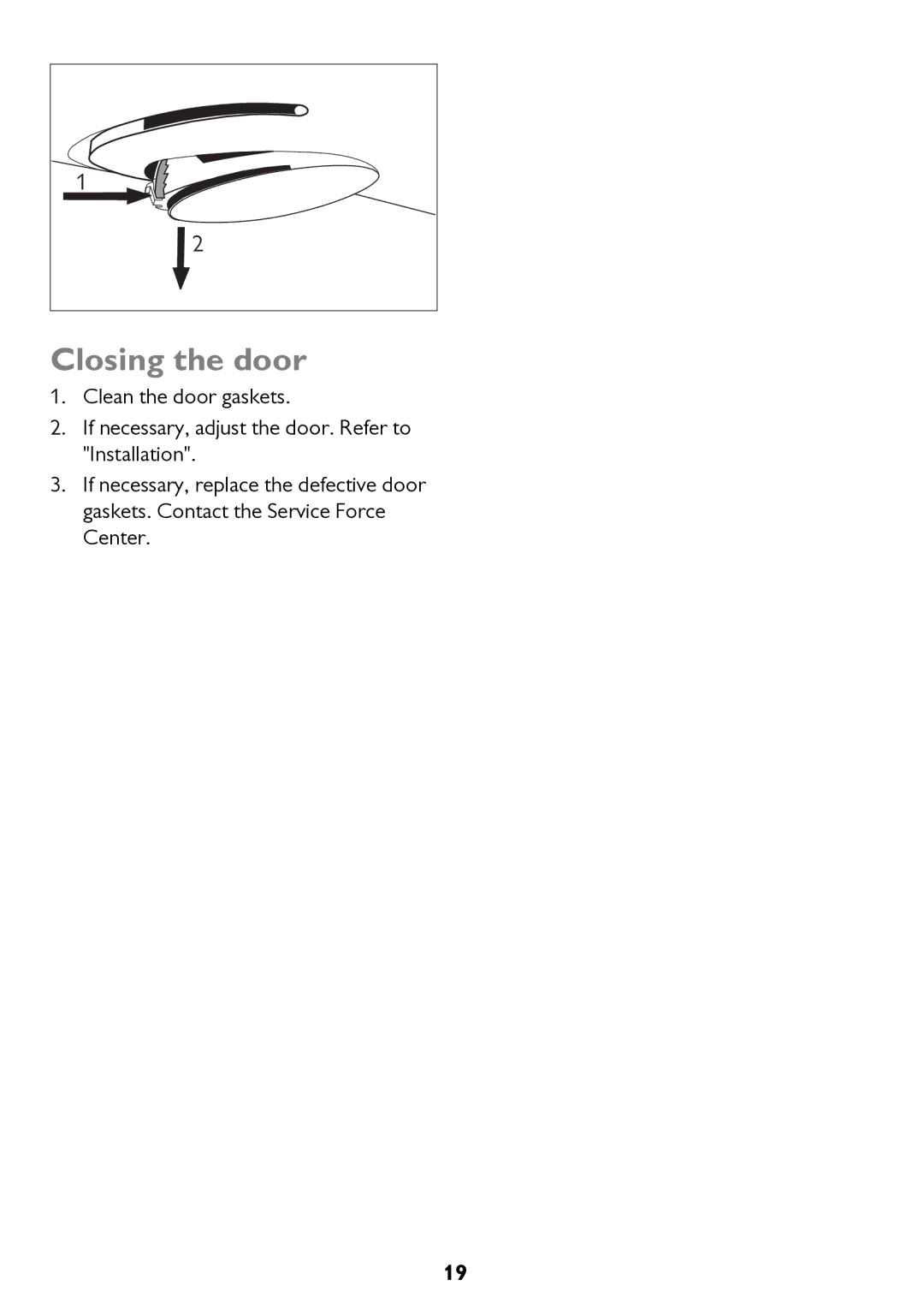 John Lewis JLFFW2012, JLSS1814, JLFFW2013, JLFFW1811, JLSS2015 instruction manual Closing the door 