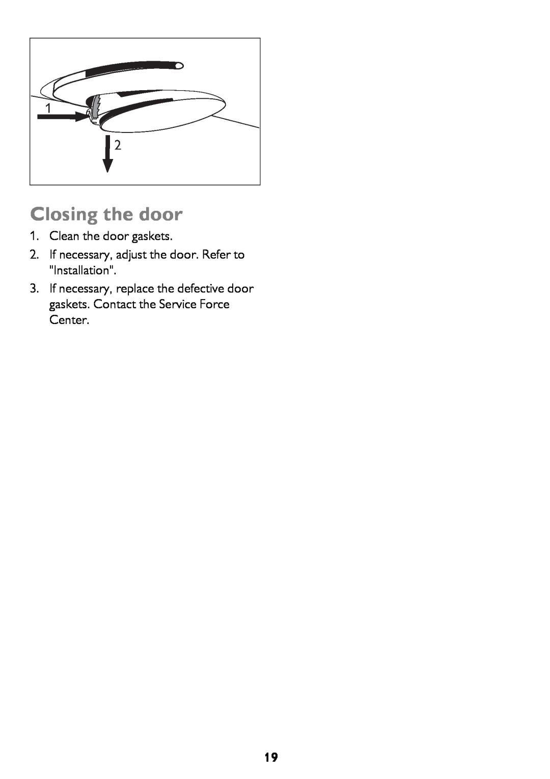 John Lewis JLFFW2012 Closing the door, Clean the door gaskets, If necessary, adjust the door. Refer to Installation 