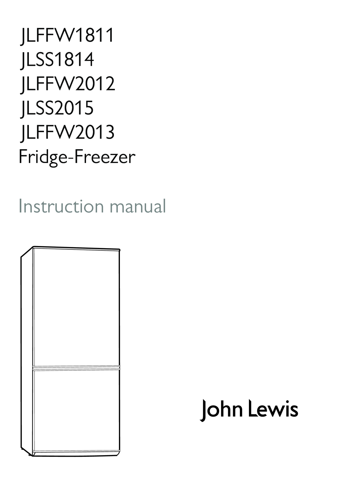 John Lewis instruction manual JLFFW1811 JLSS1814 JLFFW2012 JLSS2015, JLFFW2013 Fridge-Freezer 
