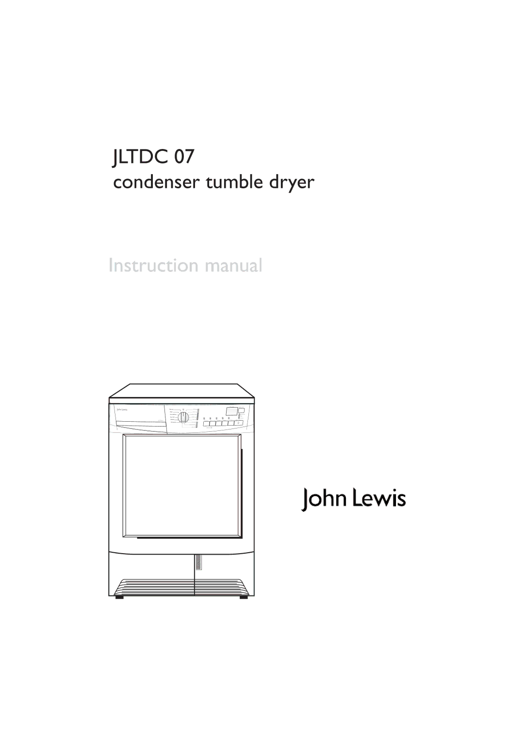 John Lewis JLTDC 07 instruction manual Condenser tumble dryer 