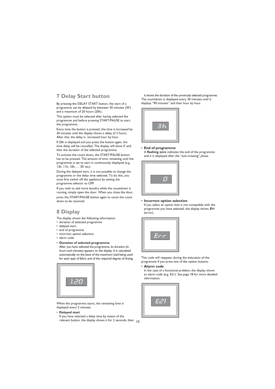 John Lewis JLTDC 07 Delay Start button, Display, End of programme, Incorrect option selection, Alarm code 