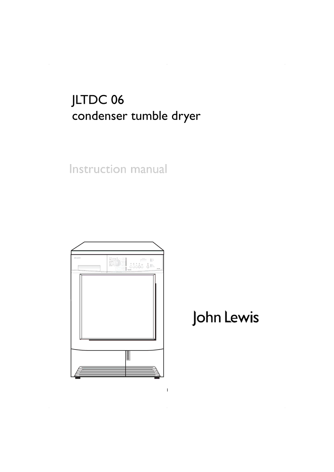 John Lewis JLTDC06 instruction manual Condenser tumble dryer 