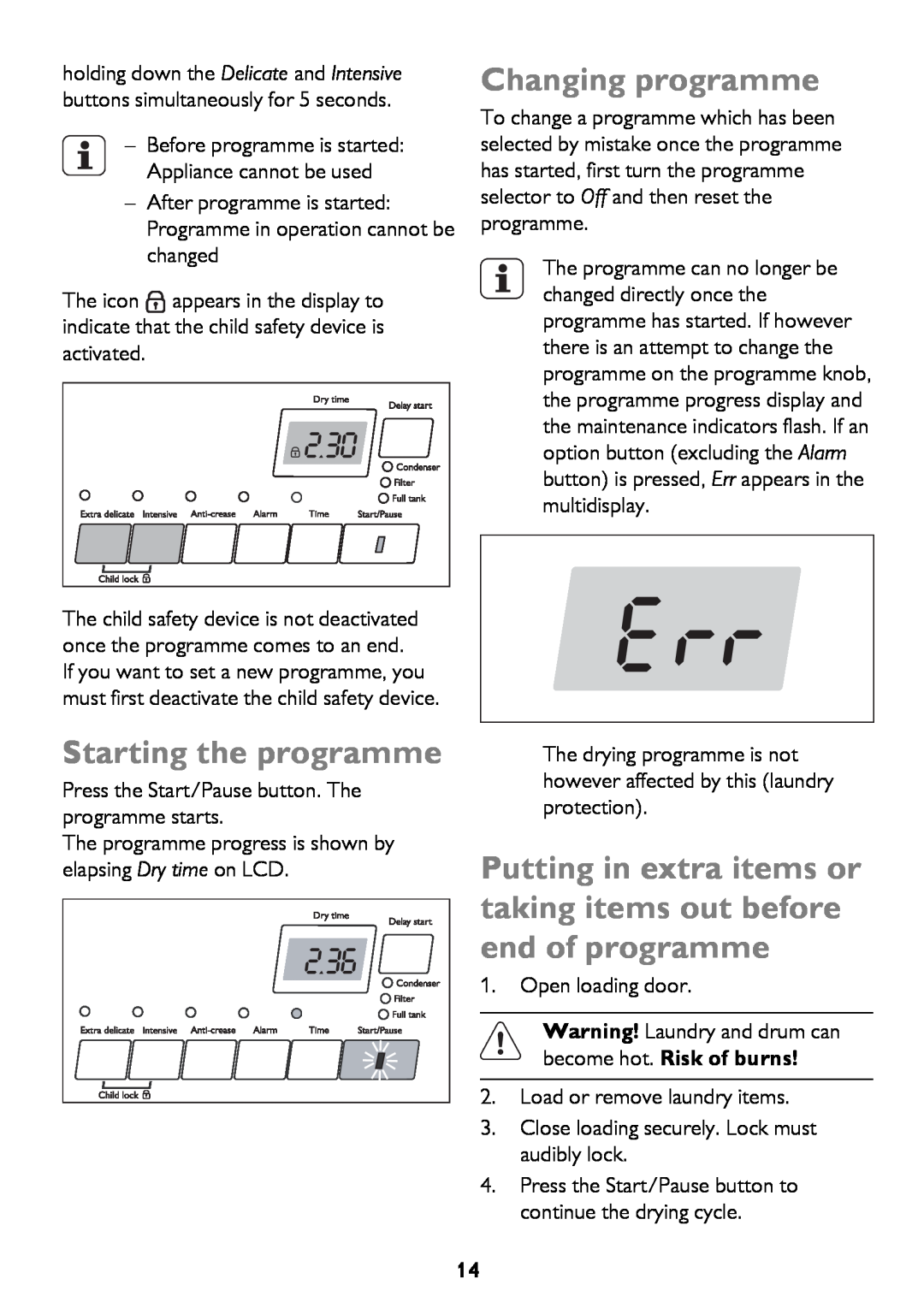 John Lewis JLTDH15 instruction manual Changing programme, Starting the programme, become hot. Risk of burns 