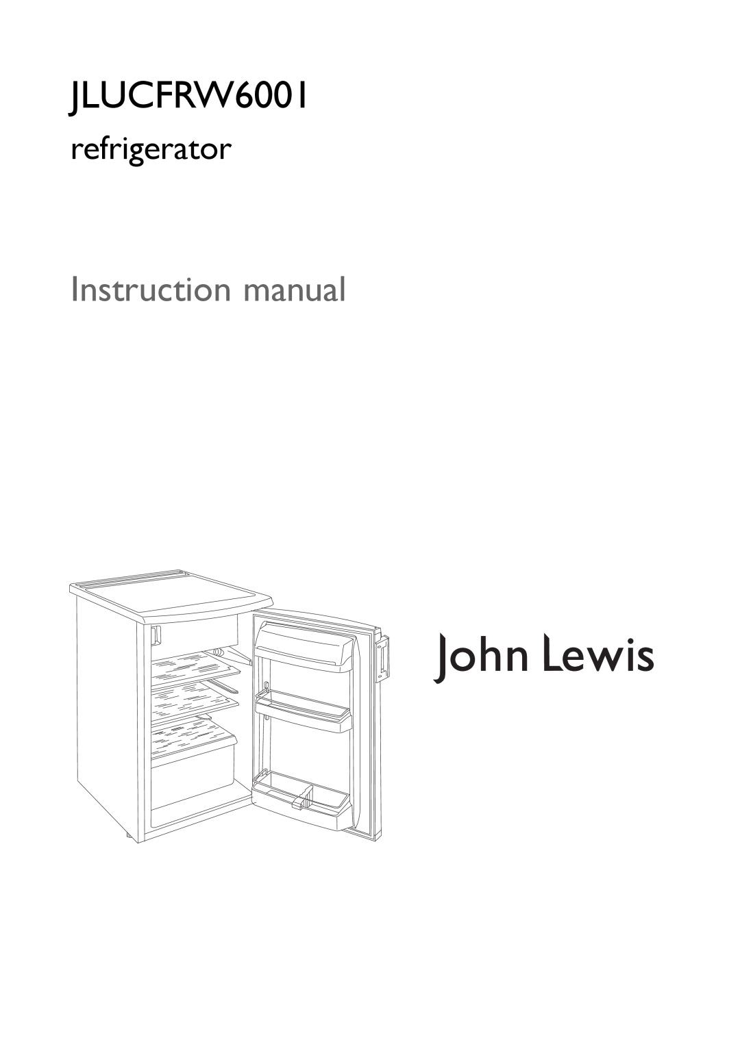 John Lewis JLUCFRW6001 instruction manual refrigerator 