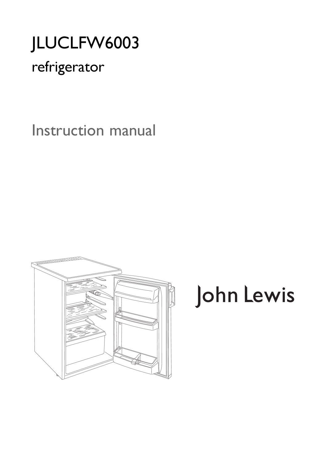 John Lewis JLUCLFW6003 instruction manual refrigerator 