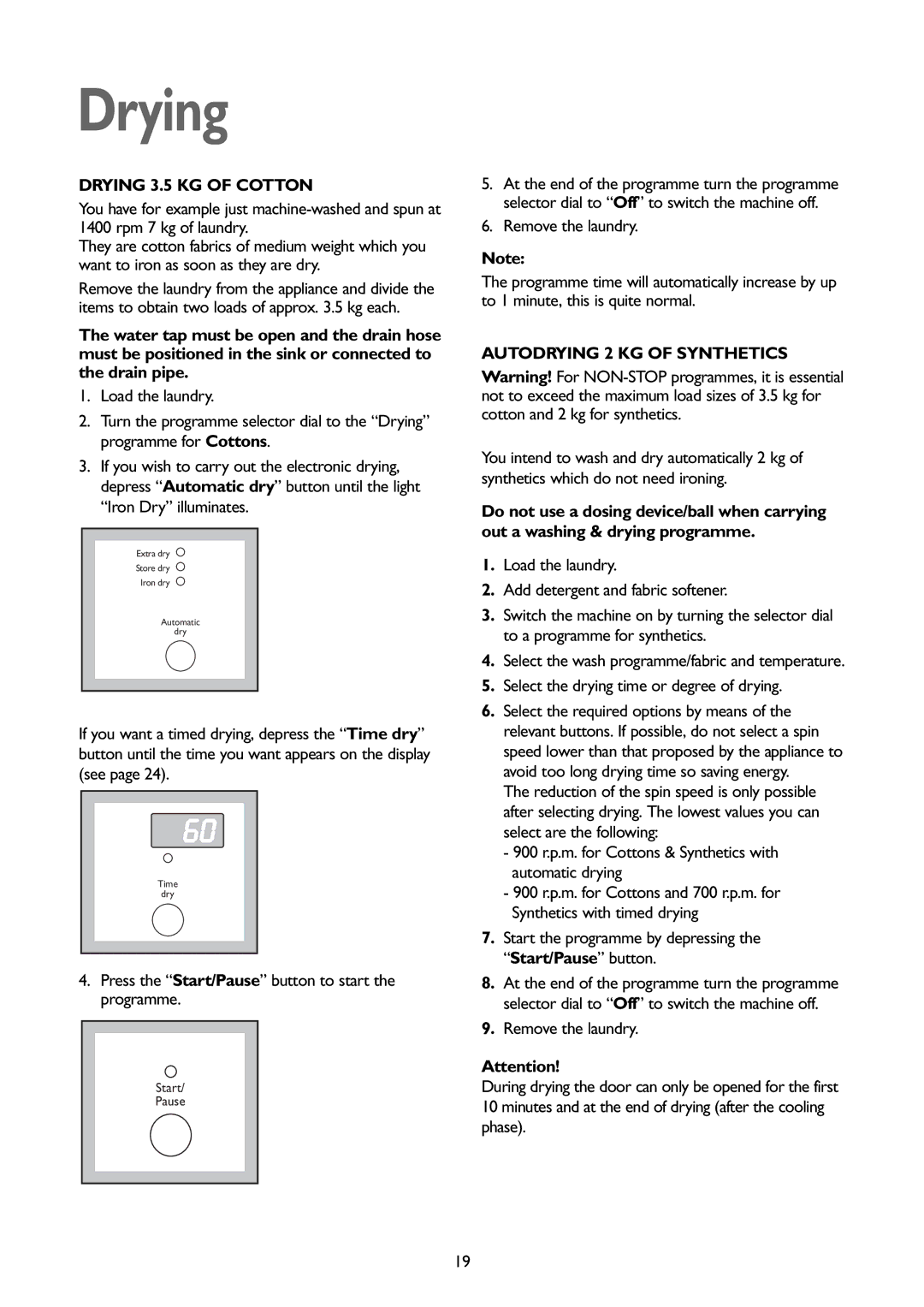 John Lewis JLWD 1408 instruction manual Drying, Press the Start/Pause button to start the programme 