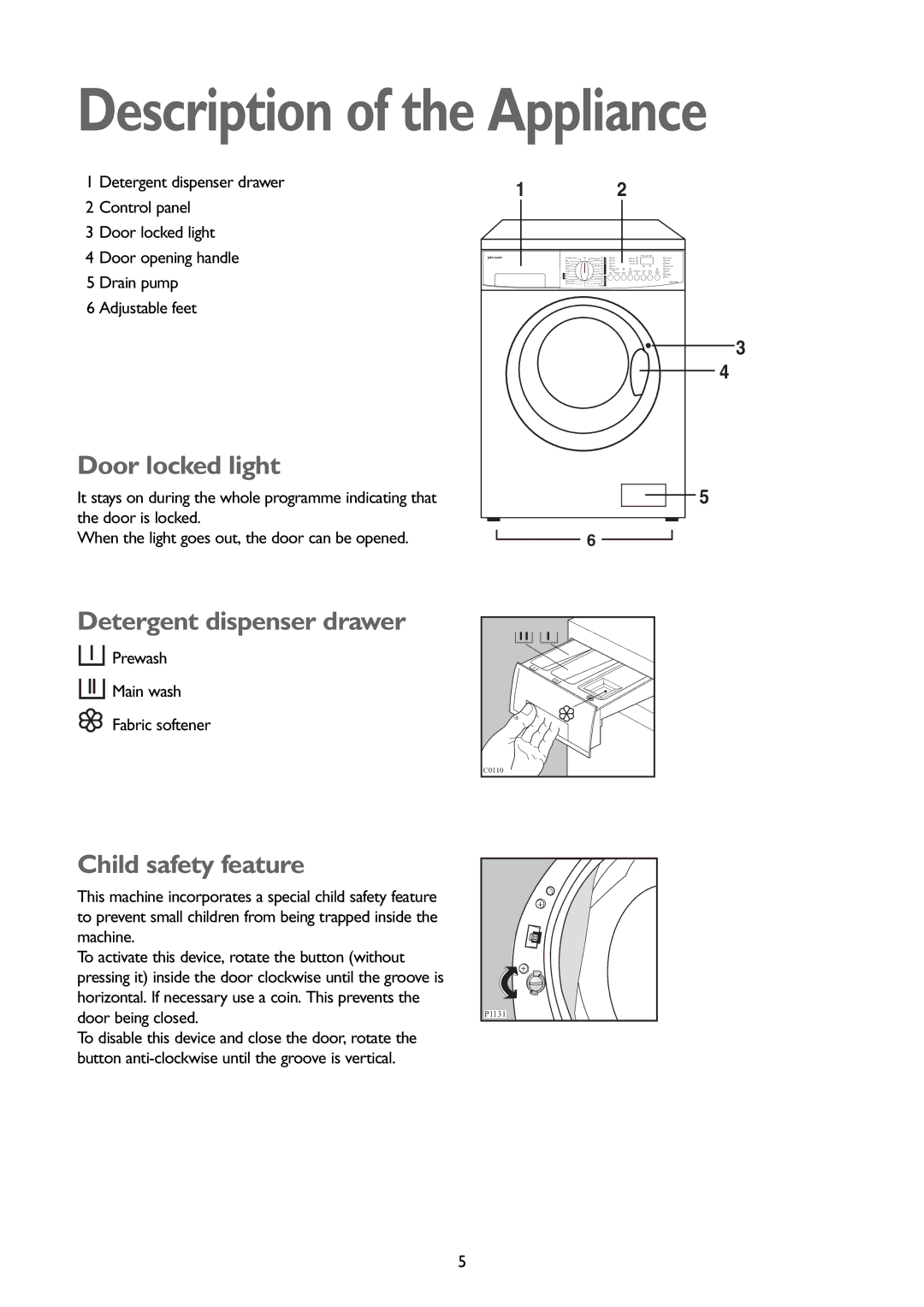 John Lewis JLWD 1408 Description of the Appliance, Door locked light, Detergent dispenser drawer, Child safety feature 