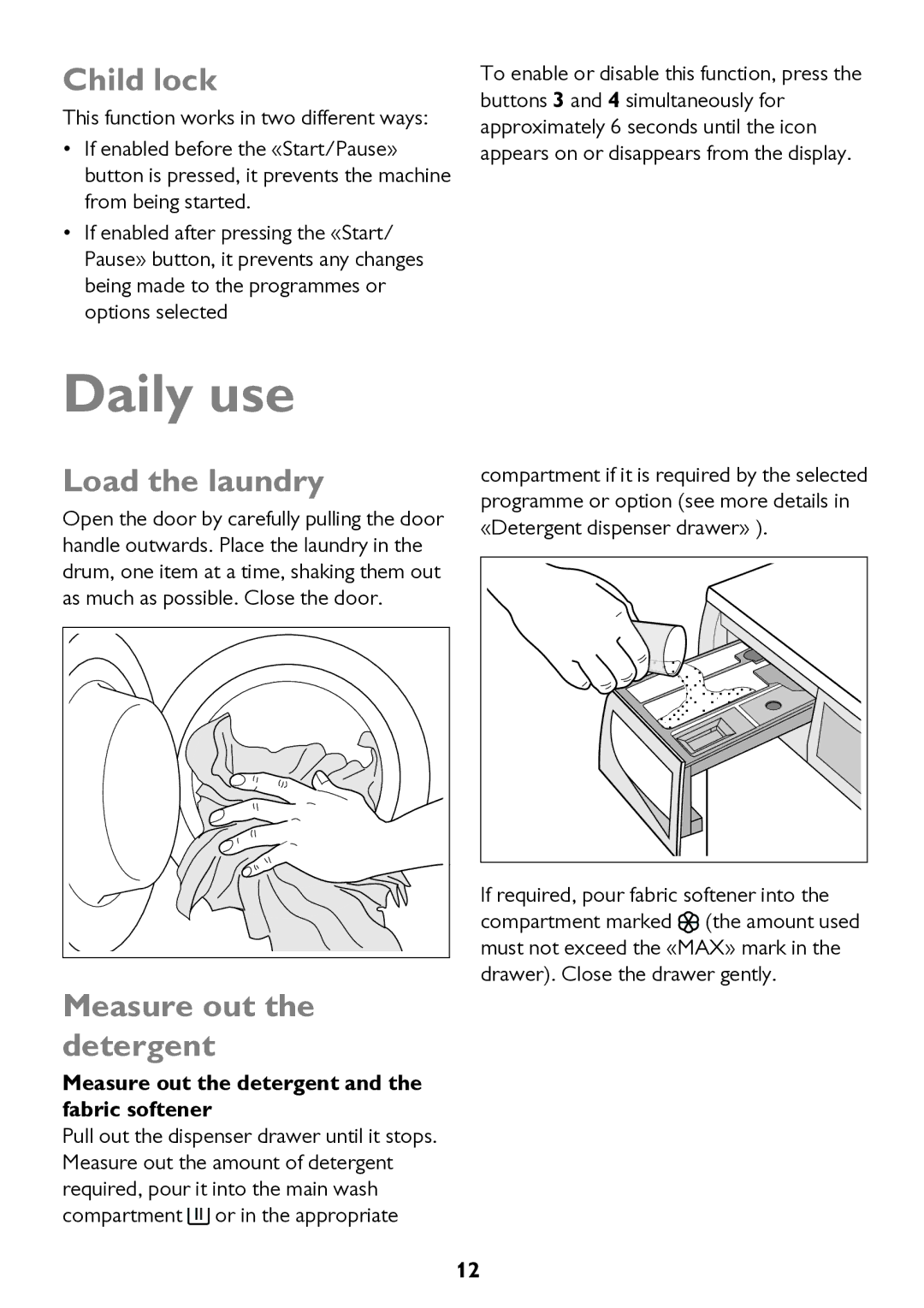 John Lewis JLWD 1610 instruction manual Daily use, Child lock, Load the laundry, Measure out the detergent 