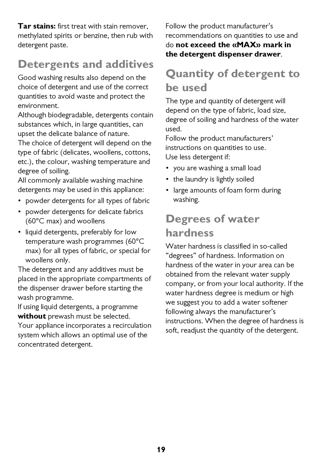 John Lewis JLWD 1610 Detergents and additives, Quantity of detergent to be used, Degrees of water hardness 