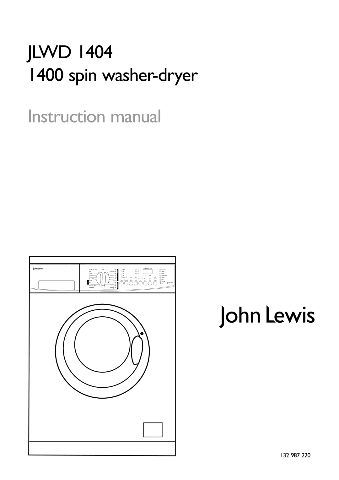 John Lewis JLWD1404 instruction manual Jlwd Spin washer-dryer, 132 987 