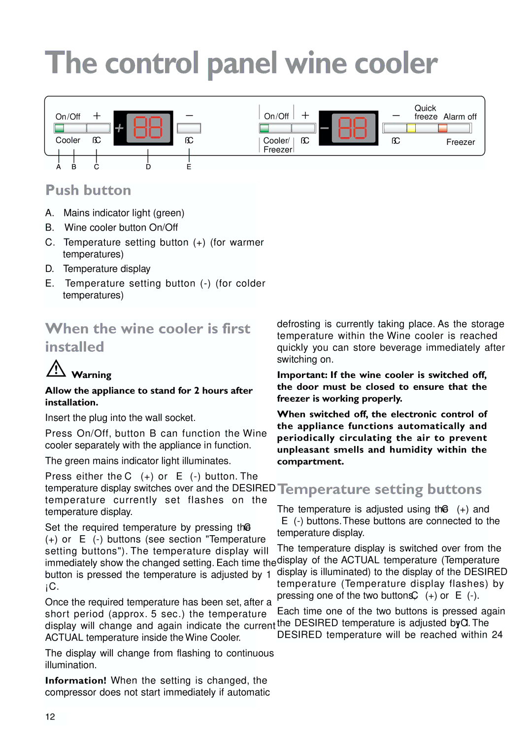 John Lewis JLWFF1101 instruction manual Control panel wine cooler, When the wine cooler is first installed 