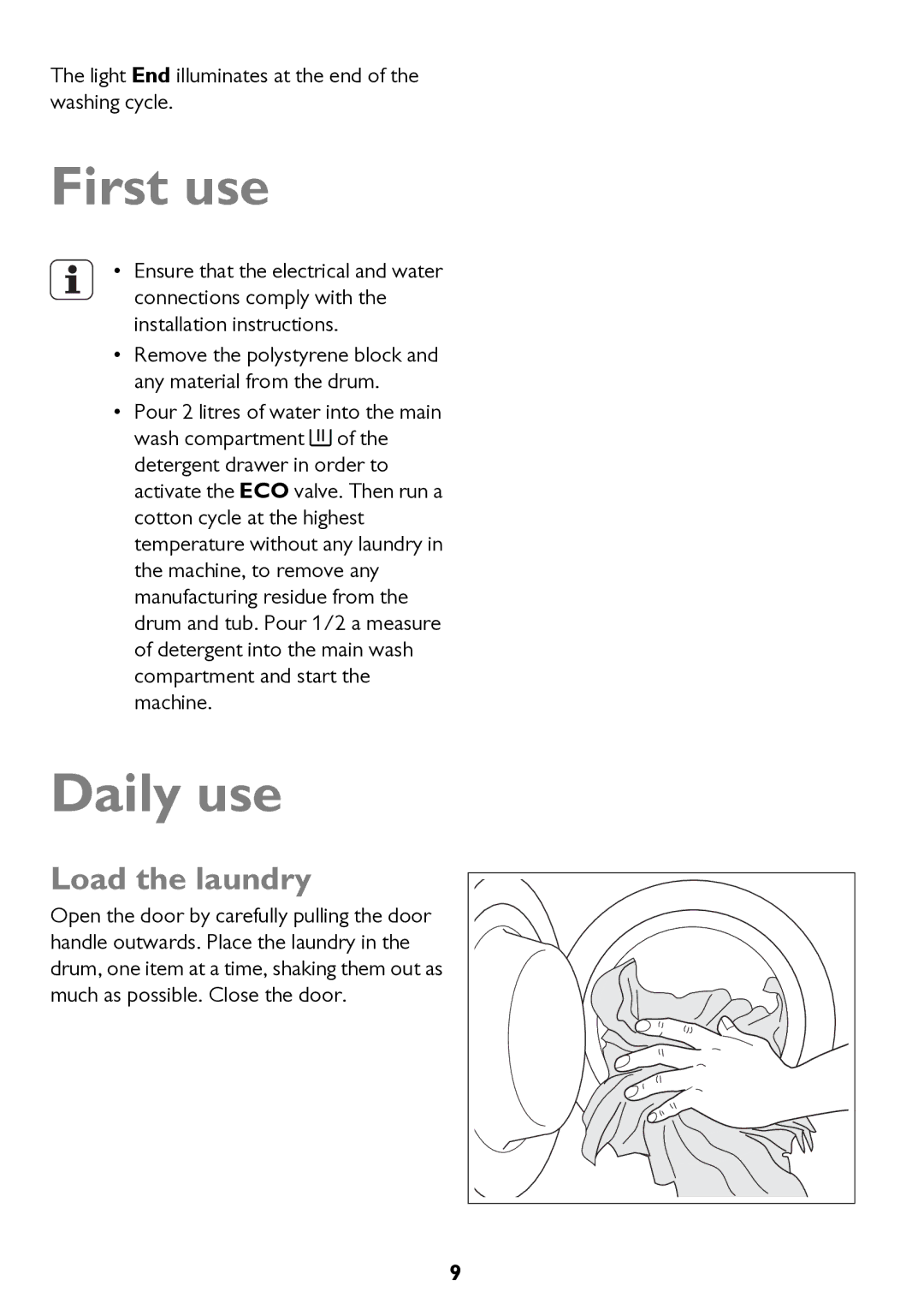 John Lewis JLWM 1200 First use, Daily use, Load the laundry, Light End illuminates at the end of the washing cycle 