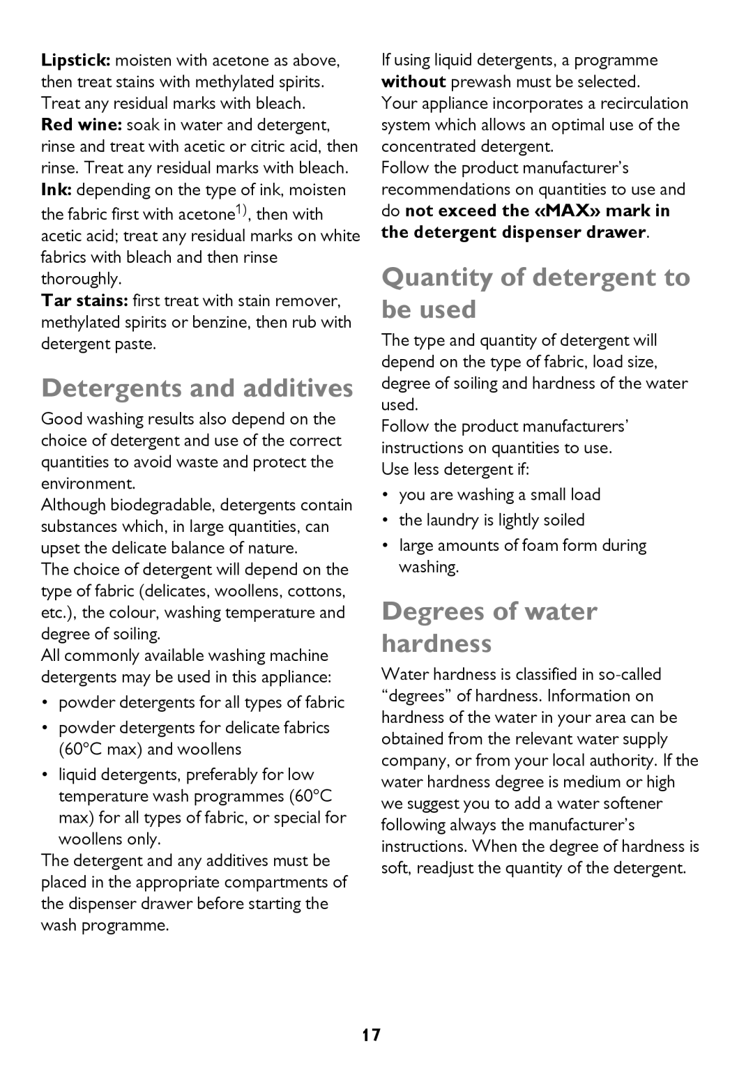 John Lewis JLWM 1404 Detergents and additives, Quantity of detergent to be used, Degrees of water hardness 