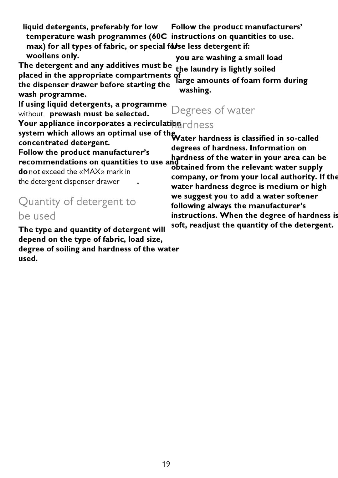 John Lewis JLWM 1410 instruction manual Quantity of detergent to be used, Degrees of water hardness 