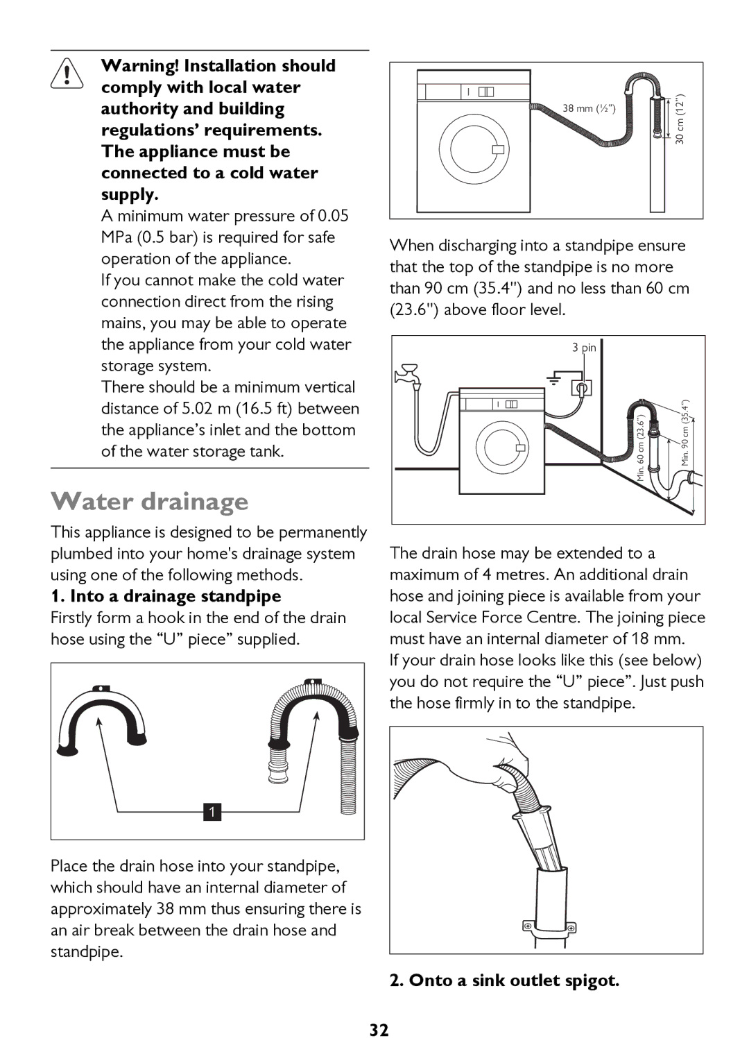 John Lewis JLWM 1604 instruction manual Water drainage, Into a drainage standpipe, Onto a sink outlet spigot 