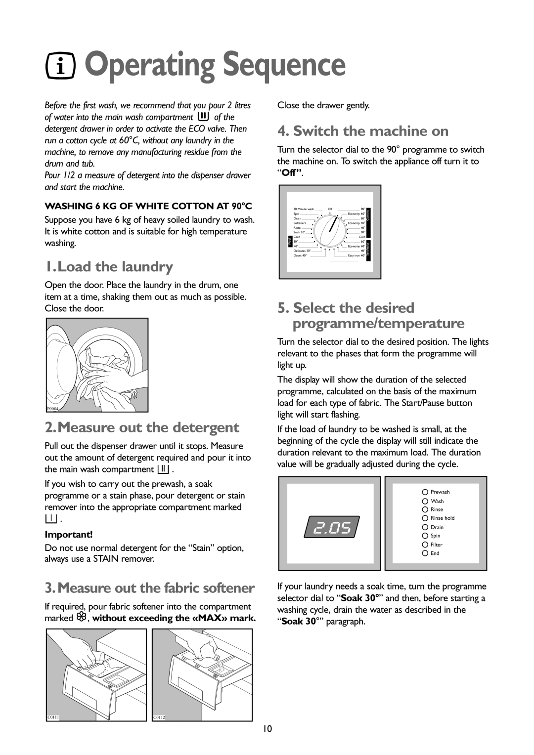 John Lewis JLWM1402 1400 Operating Sequence, Load the laundry, Measure out the detergent, Switch the machine on 