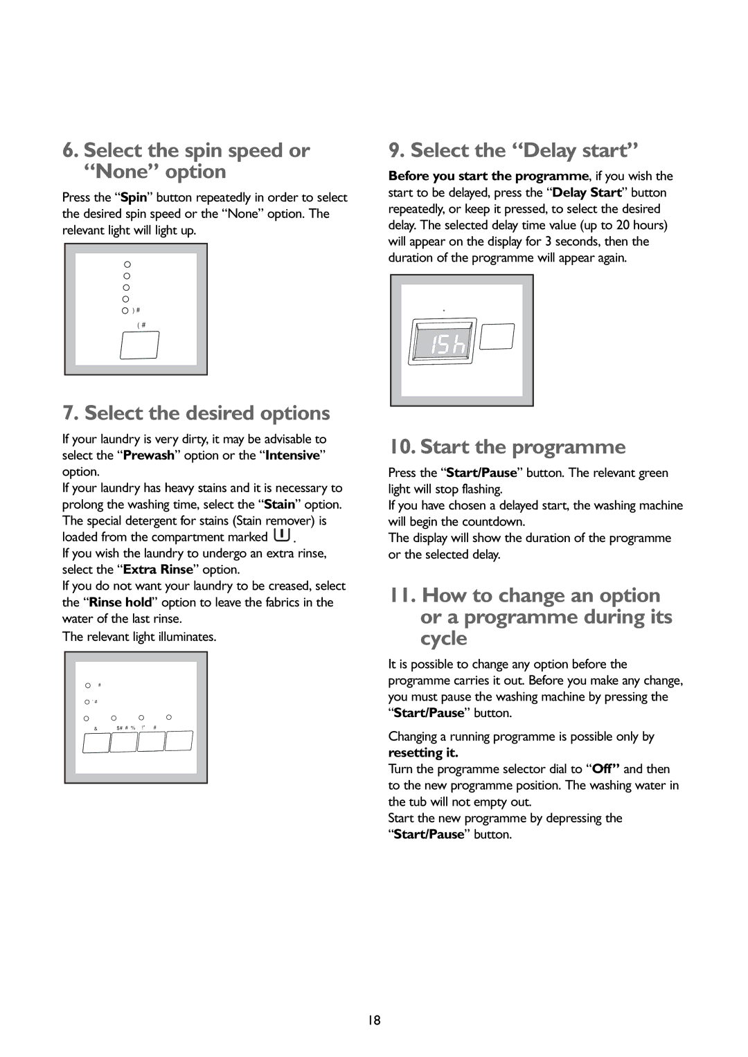 John Lewis JLWM1407 Select the spin speed or None option, Select the desired options, Select the Delay start 