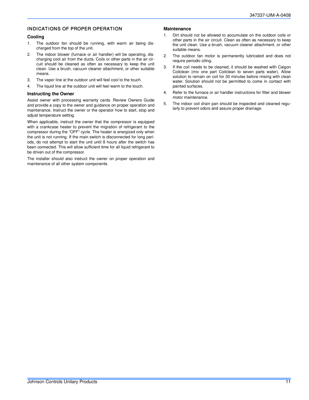 Johnson Controls 13 SEER installation manual Indications of Proper Operation, Cooling 