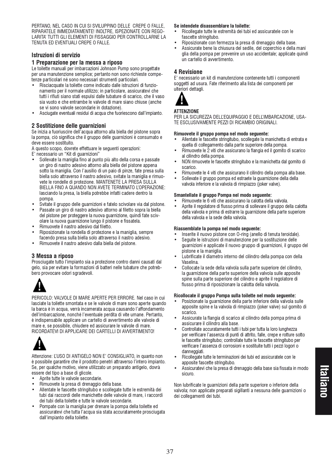 Johnson Hardware IB-412 R01 Istruzioni di servizio Preparazione per la messa a riposo, Sostitizione delle guarnizioni 