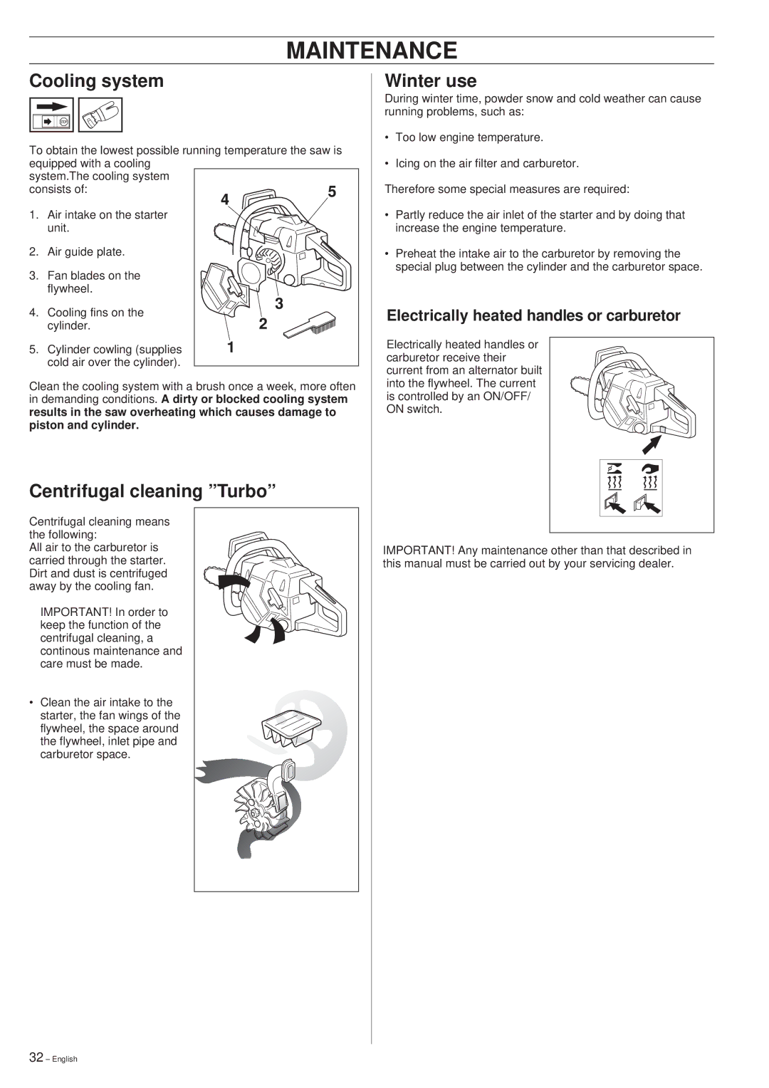 Jonsered 2054 manual Cooling system, Centrifugal cleaning Turbo, Winter use, Electrically heated handles or carburetor 