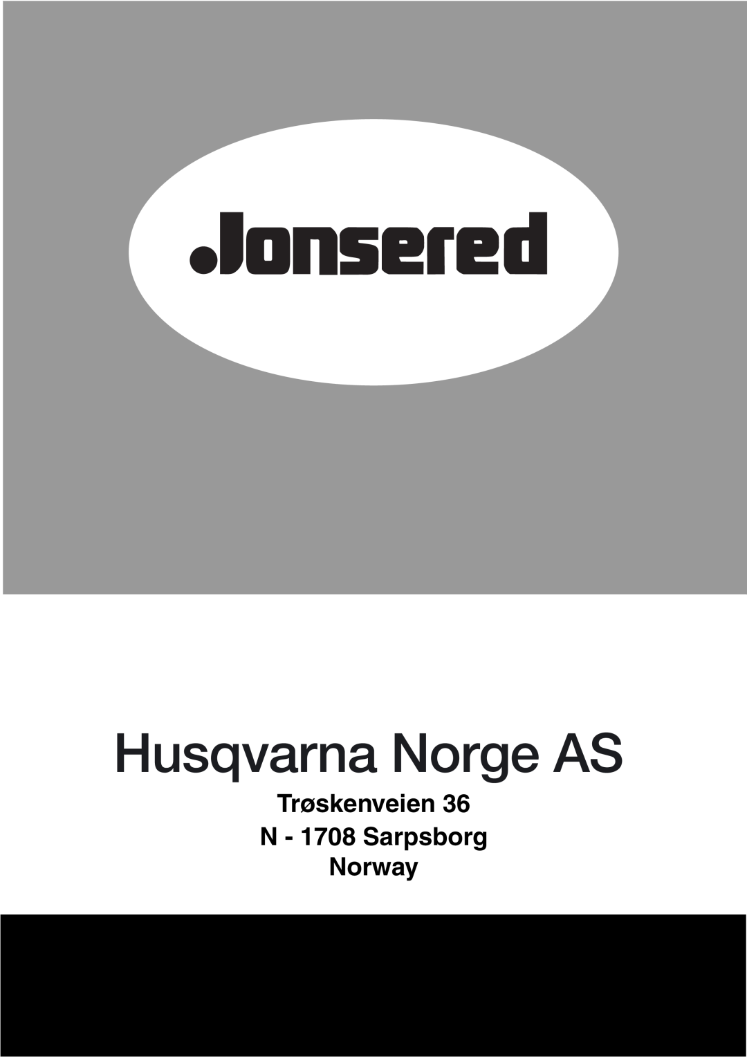 Jonsered 2116 EL manuel dutilisation USQVARNA .ORGE !3, Trøskenveien N - 1708 Sarpsborg Norway 