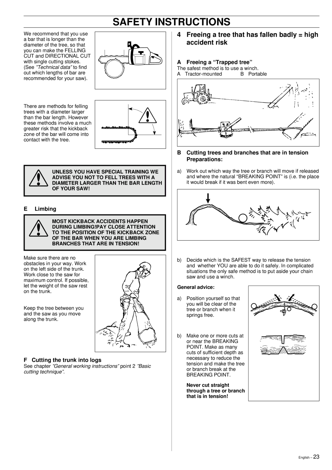 Jonsered 2159 manual Freeing a tree that has fallen badly = high accident risk, Cutting the trunk into logs, General advice 