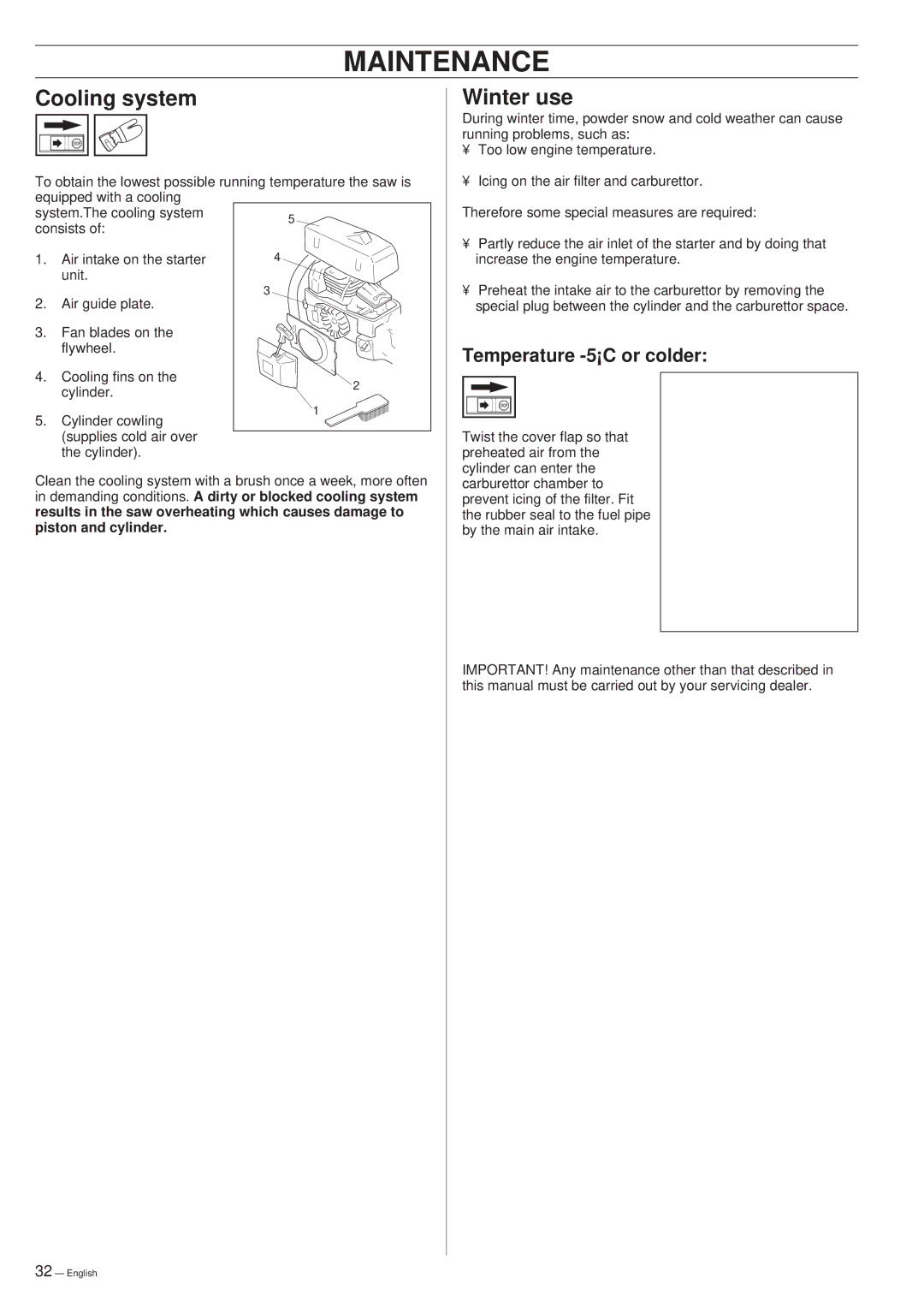 Jonsered 630, 625, 670 manual Cooling system, Winter use, Temperature -5C or colder 
