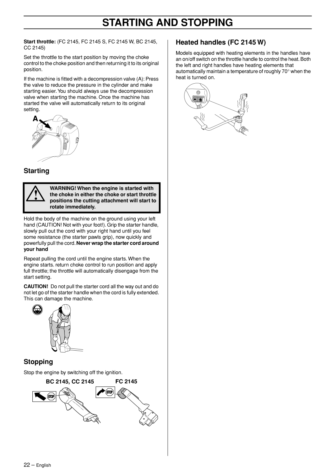 Jonsered CC 2145 Starting And Stopping, Heated handles FC 2145 W, BC 2145, CC, WARNING! When the engine is started with 