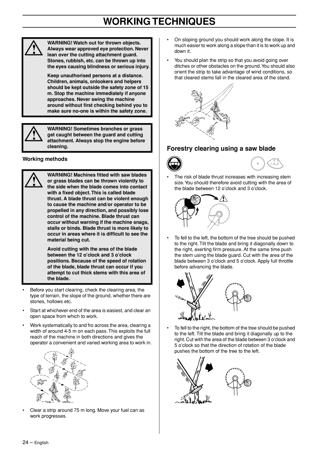 Jonsered CC 2145 manual Working Techniques, Working methods, WARNING! Watch out for thrown objects 