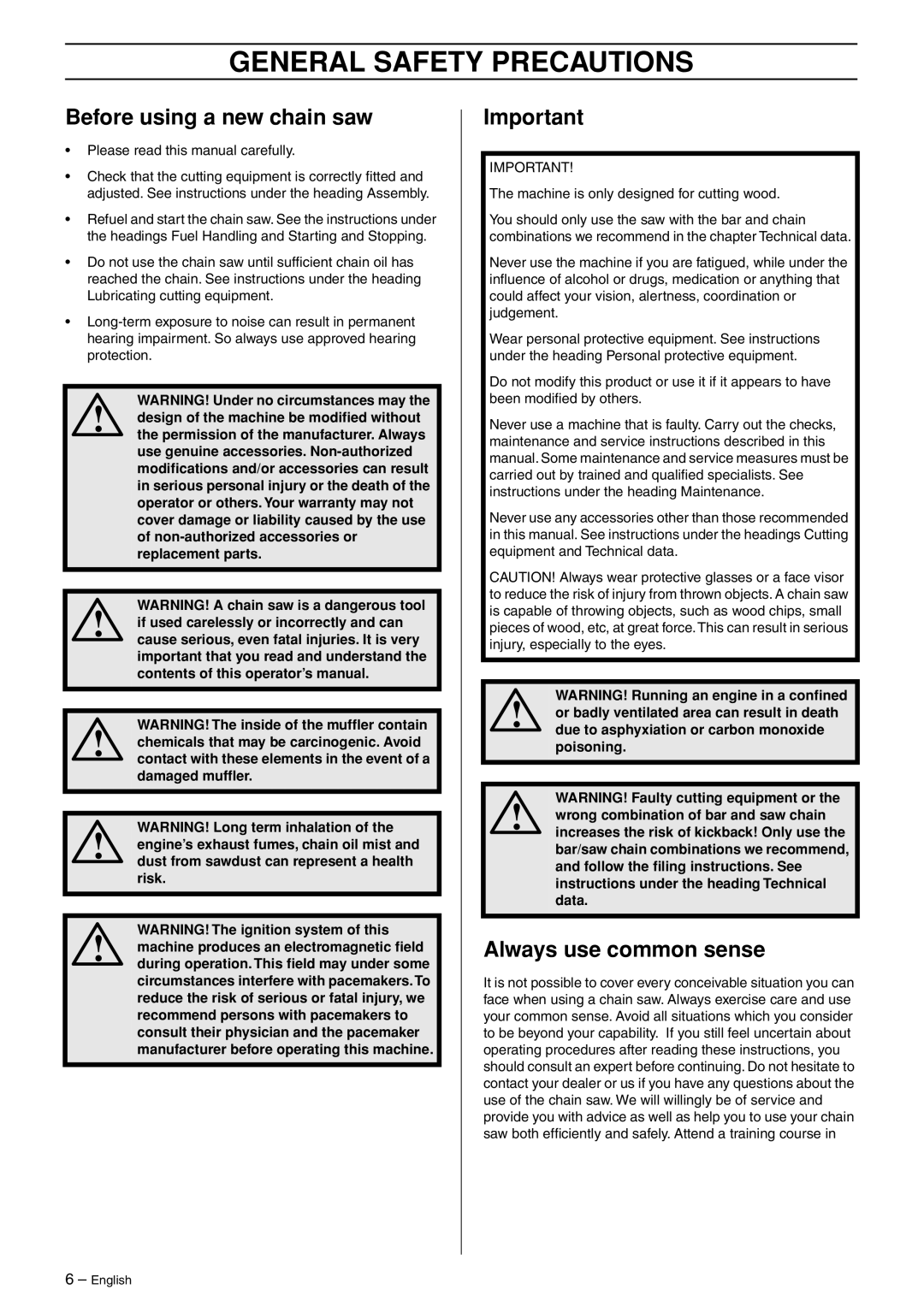 Jonsered CS 2135T manual General Safety Precautions, Before using a new chain saw, Always use common sense 