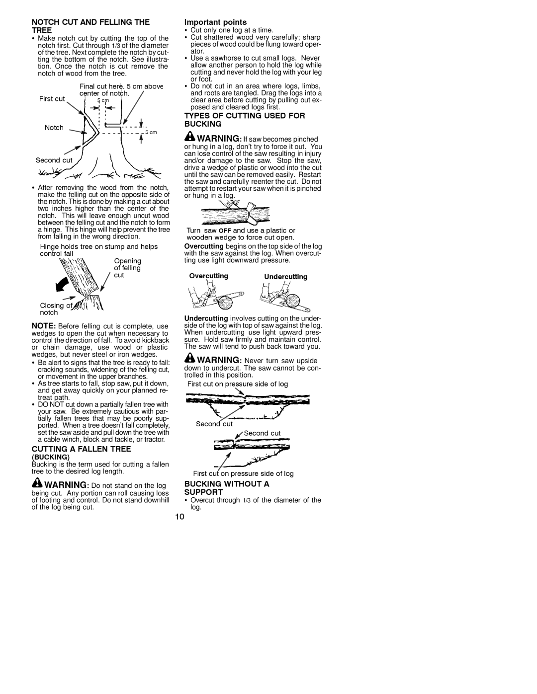 Jonsered CS 2137 Notch CUT and Felling the Tree, Cutting a Fallen Tree, Important points, Bucking Without a Support 