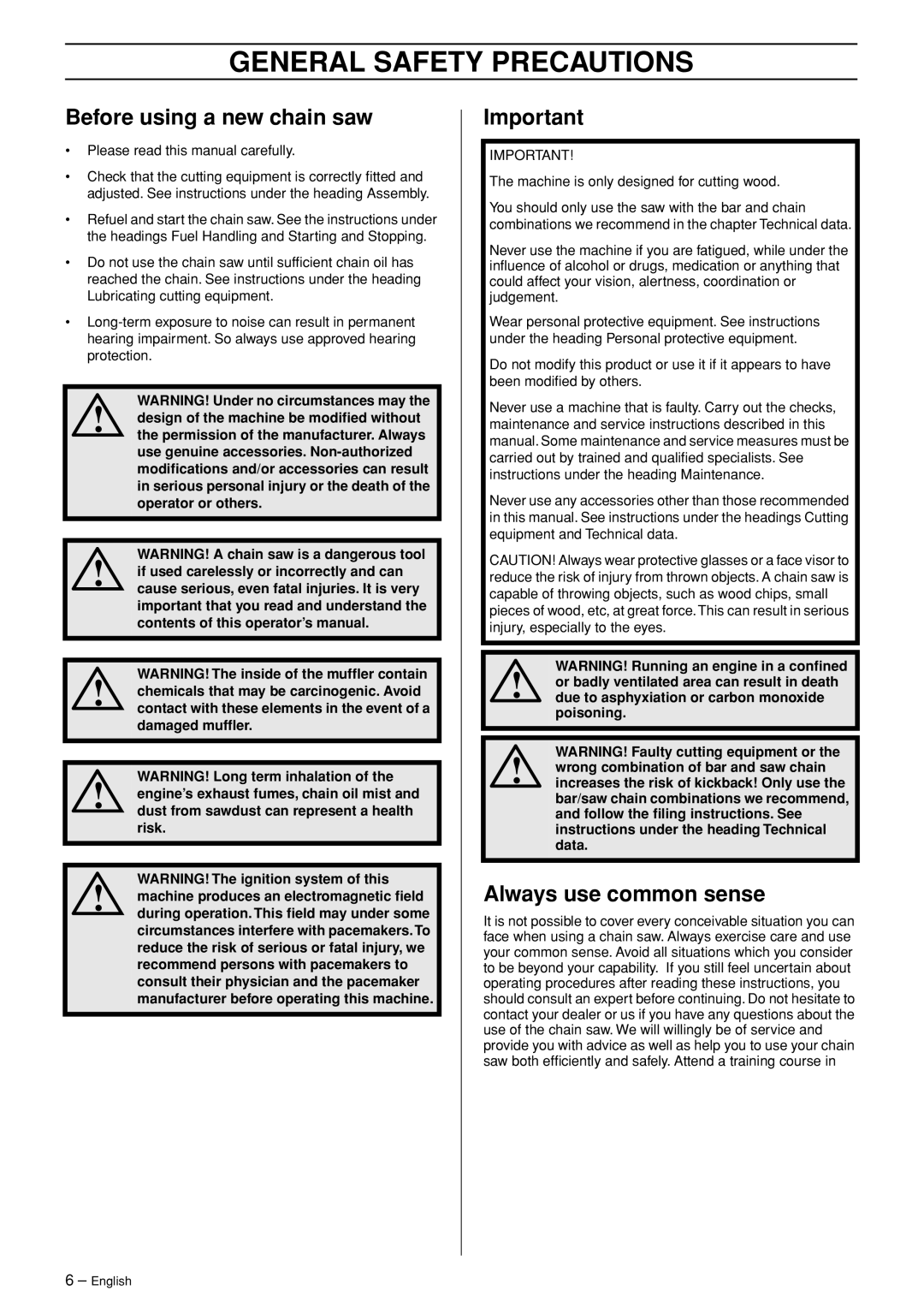 Jonsered CS 2139T manual General Safety Precautions, Before using a new chain saw, Always use common sense 