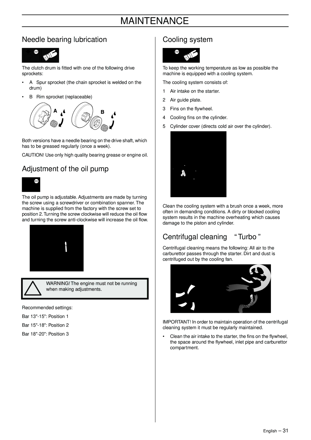 Jonsered CS 2145 EPA II Needle bearing lubrication, Adjustment of the oil pump, Cooling system, Centrifugal cleaning Turbo 