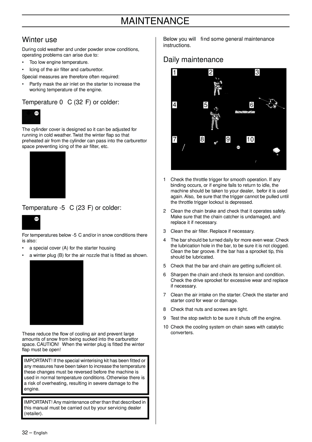 Jonsered CS 2141 EPA II Winter use, Daily maintenance, Temperature 0 C 32 F or colder, Temperature -5C 23 F or colder 