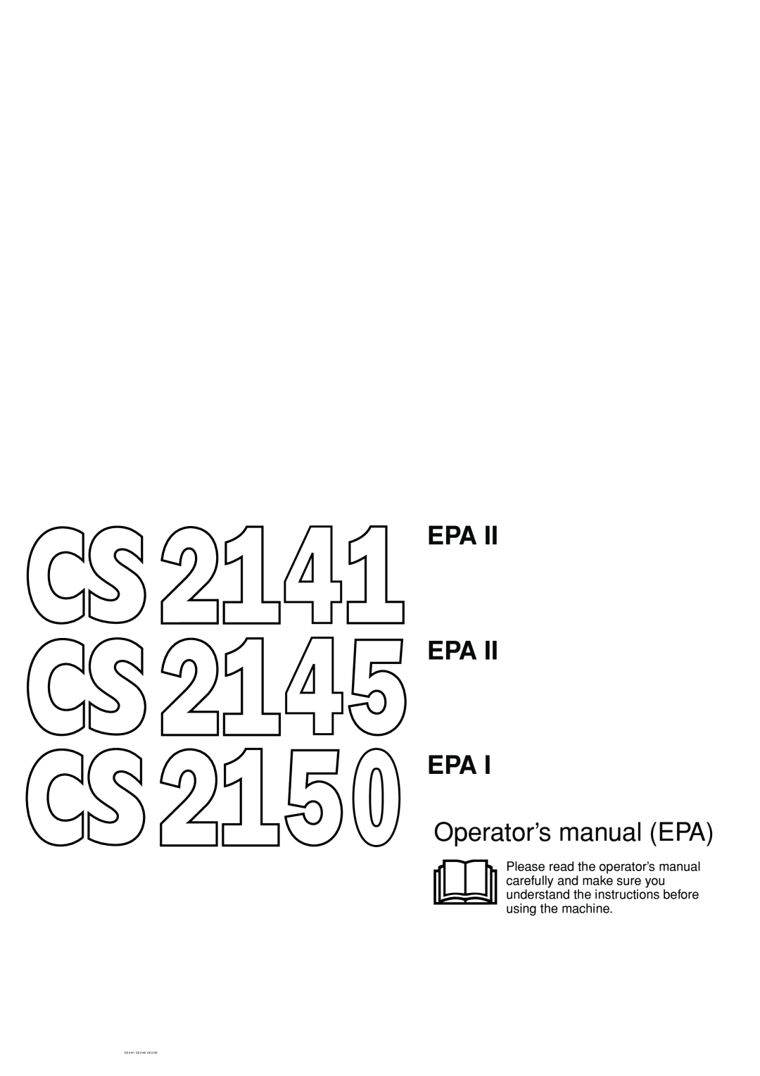 Jonsered CS 2145 EPA II, CS 2150 EPA I, CS 2141 EPA II manual Epa Epa Epa, Operator’s manual EPA, CS 2141 CS 2145 CS 