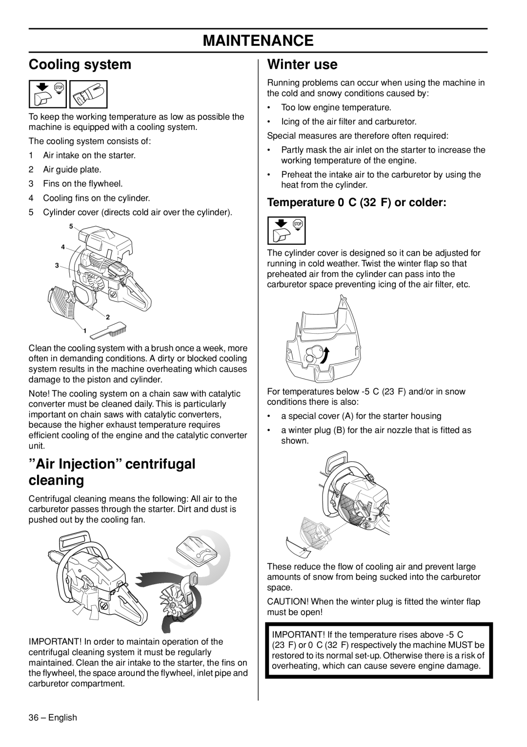 Jonsered CS 2153 EPA I manual Cooling system, Air Injection centrifugal cleaning, Winter use, Temperature 0C 32F or colder 