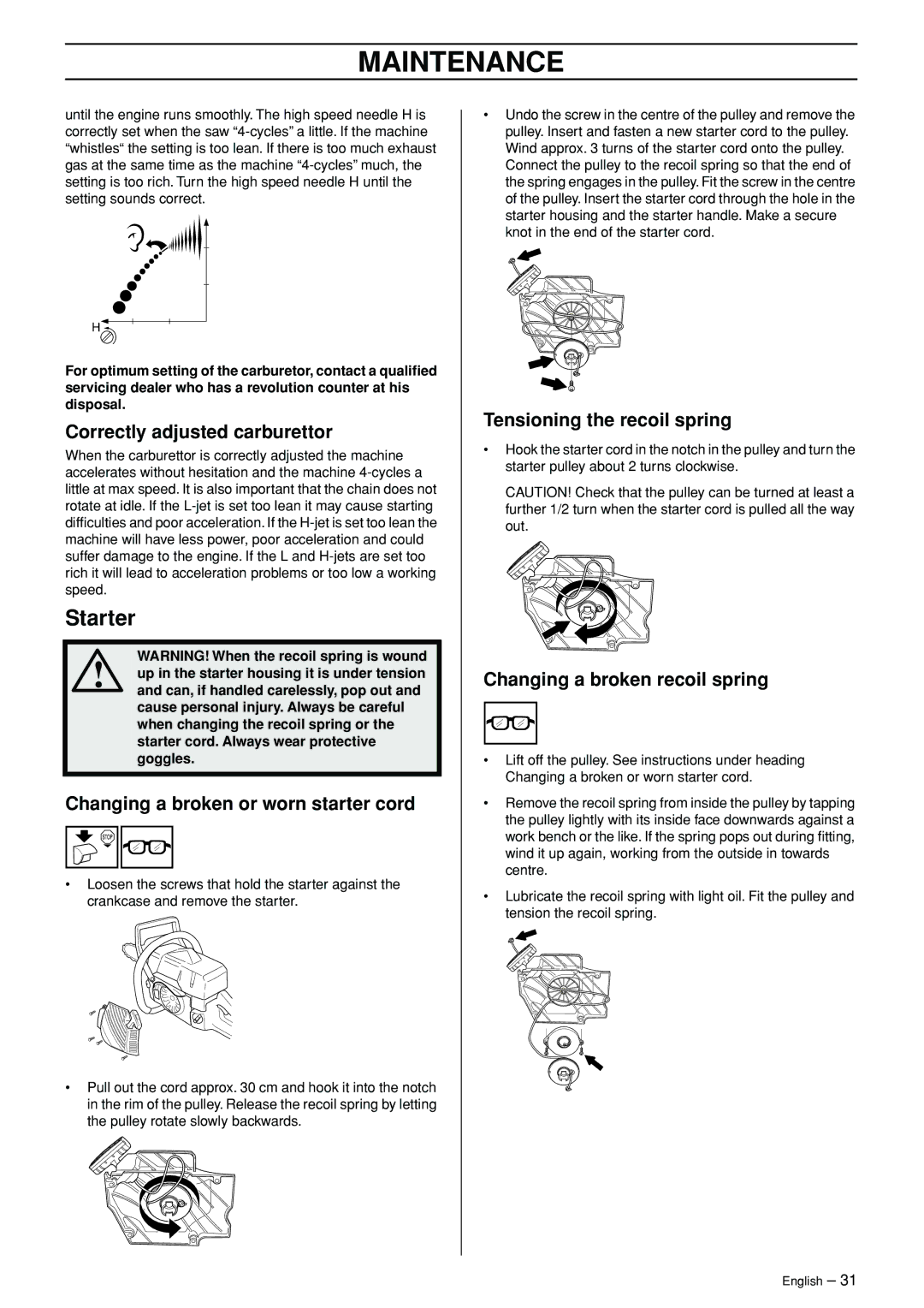 Jonsered CS 2156 manual Starter, Correctly adjusted carburettor, Changing a broken or worn starter cord 