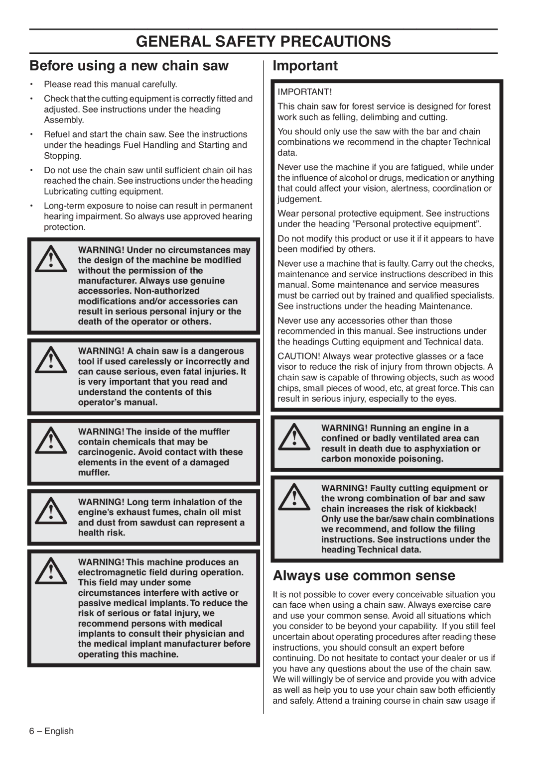 Jonsered CS 2188 manual General Safety Precautions, Before using a new chain saw, Always use common sense 