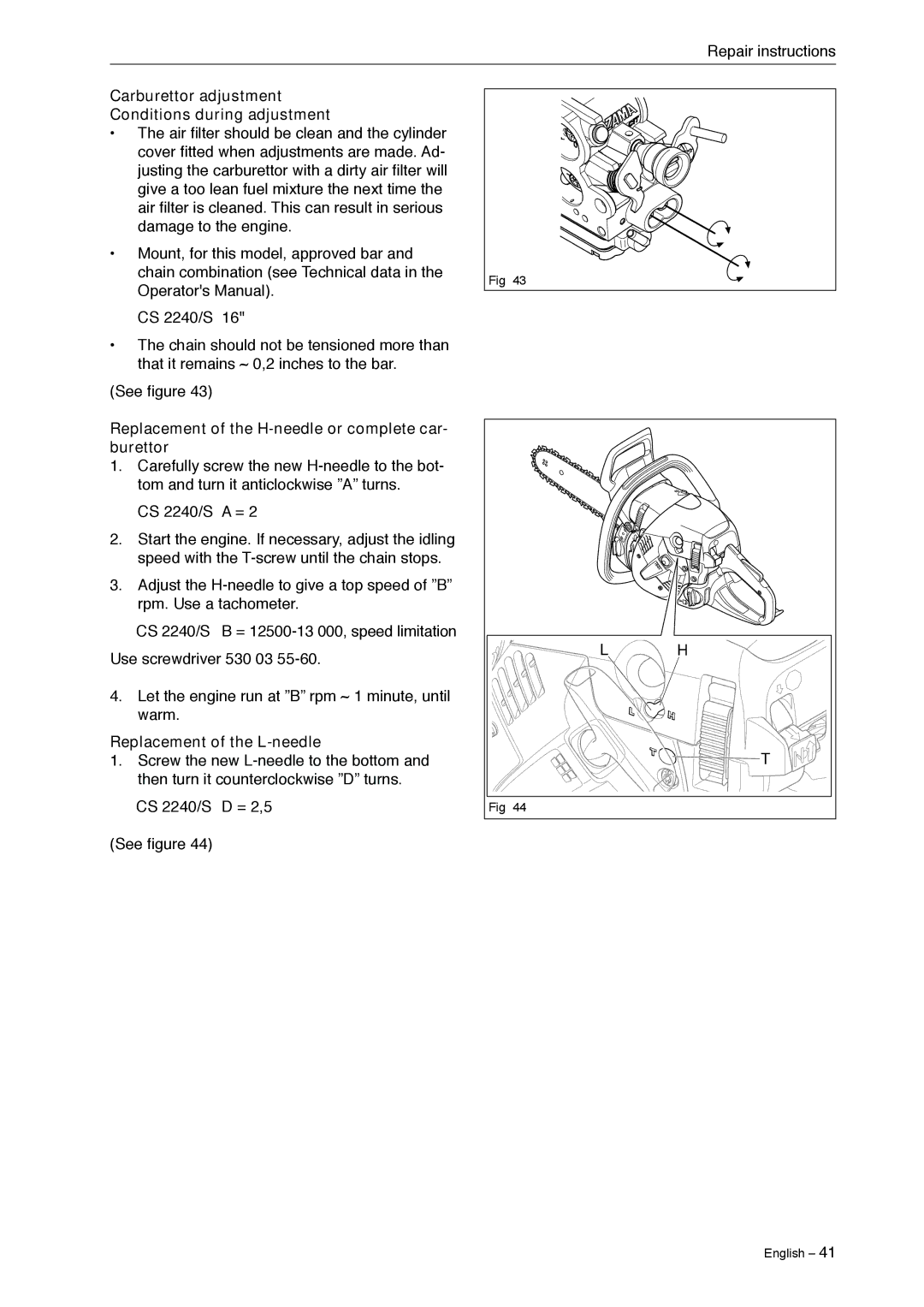 Jonsered CS 2240 Carburettor adjustment Conditions during adjustment, Replacement of the H-needle or complete car Burettor 