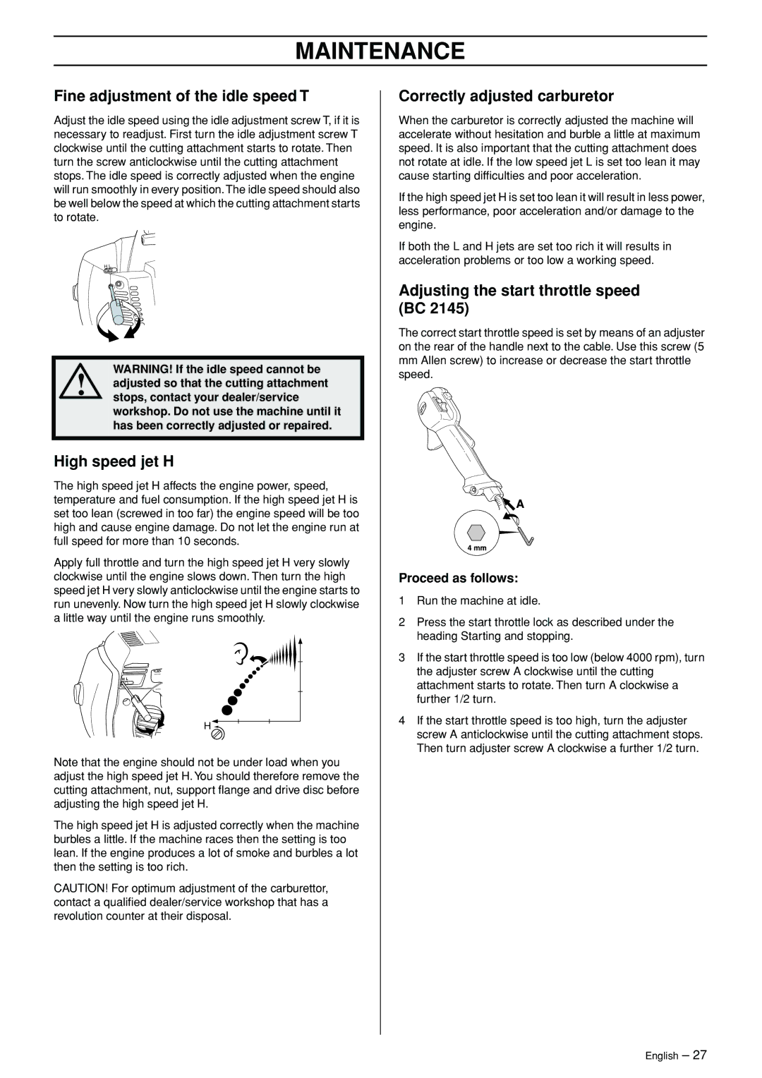 Jonsered FC 2145S manual Fine adjustment of the idle speed T, High speed jet H, Correctly adjusted carburetor 