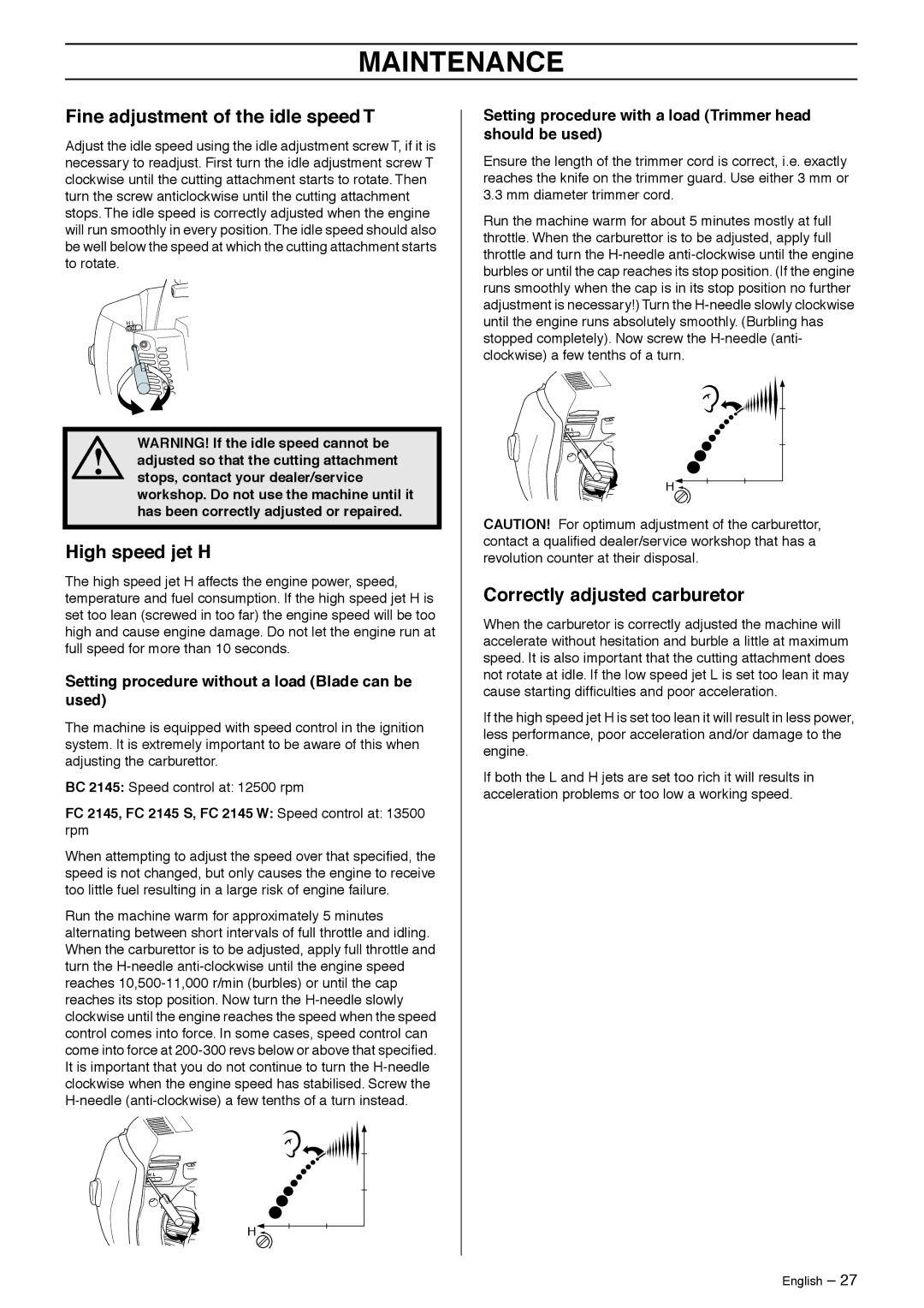 Jonsered BC2145, FC2145W manual Fine adjustment of the idle speed T, High speed jet H, Correctly adjusted carburetor 