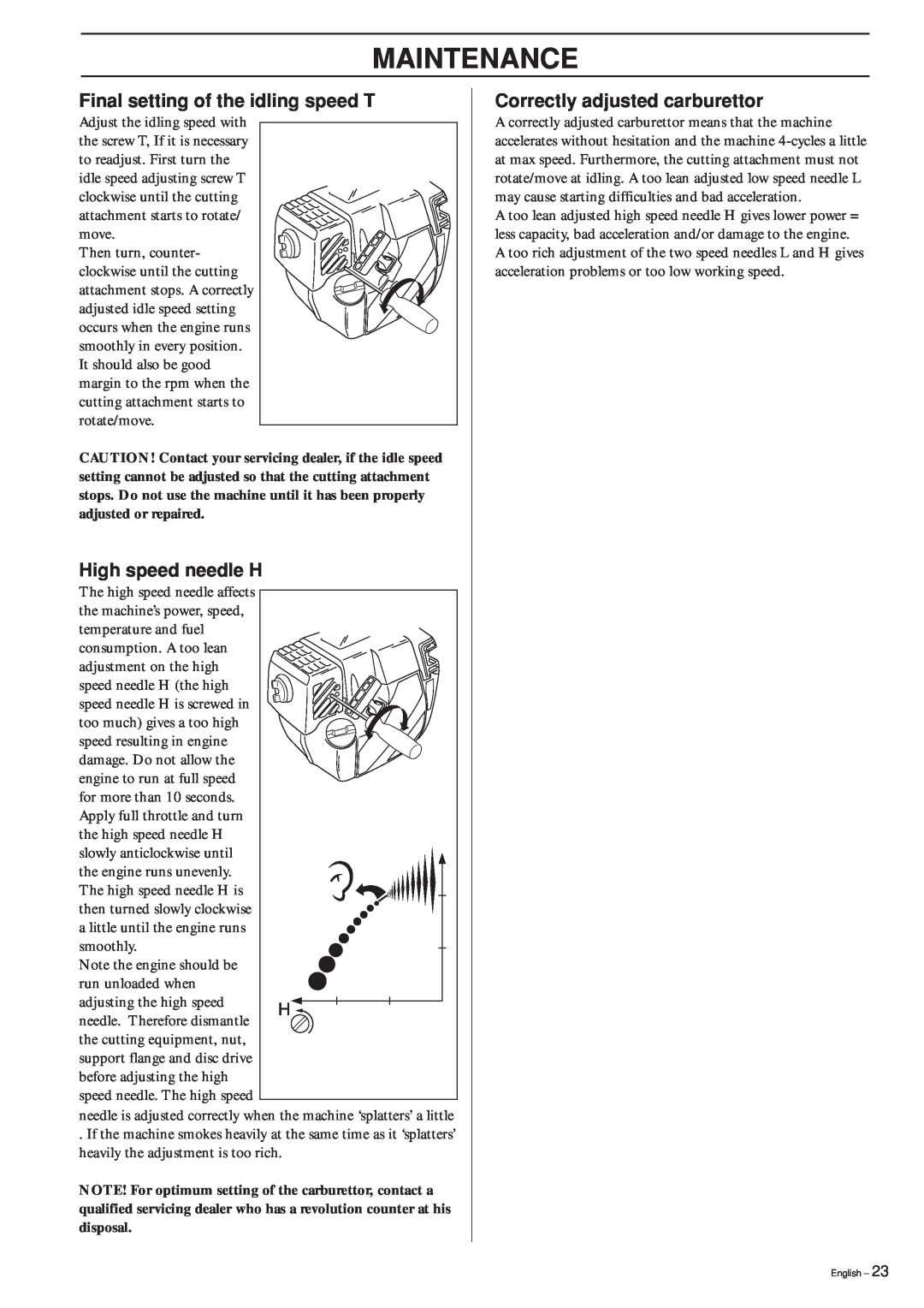 Jonsered GR 2126D Maintenance, Final setting of the idling speed T, High speed needle H, Correctly adjusted carburettor 