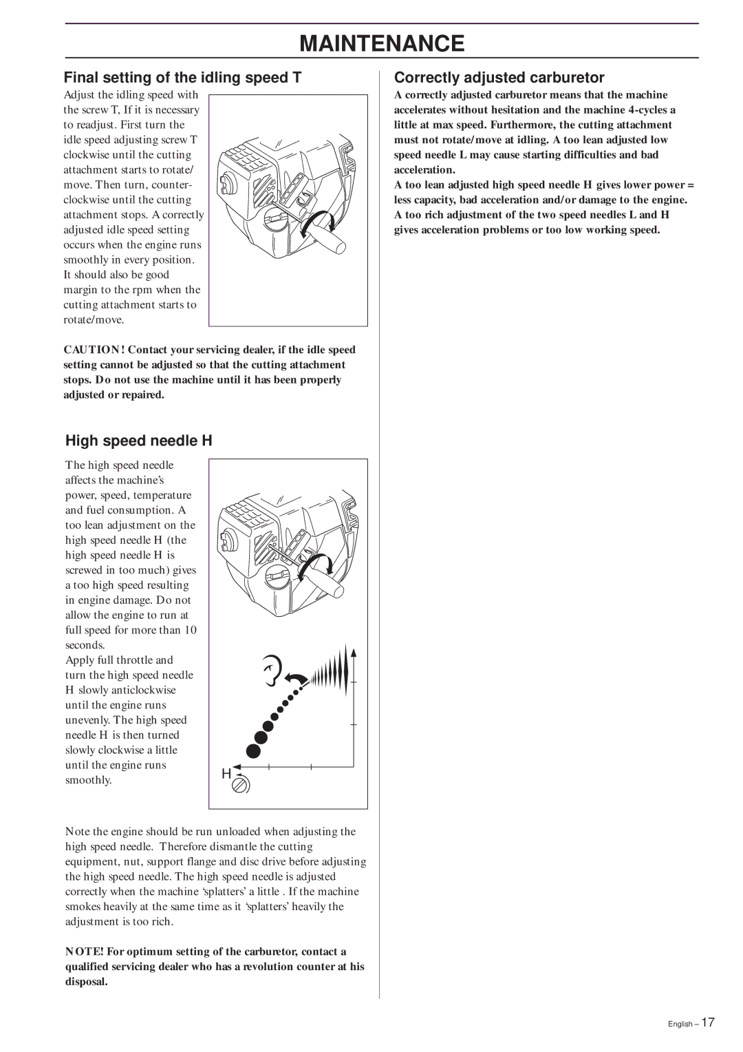 Jonsered GR2026L/CL, GR2032L manual Final setting of the idling speed T, High speed needle H Correctly adjusted carburetor 