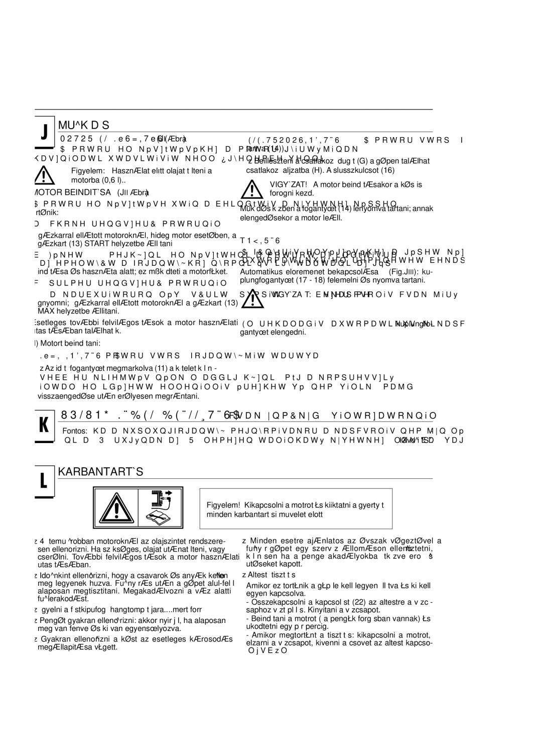 Jonsered LM2151 CMD, LM2146 CD, LM2150 CMD, LM2147 CMDE manual Motor Előkészitése JI ábra, Motor Beinditása JII ábra 