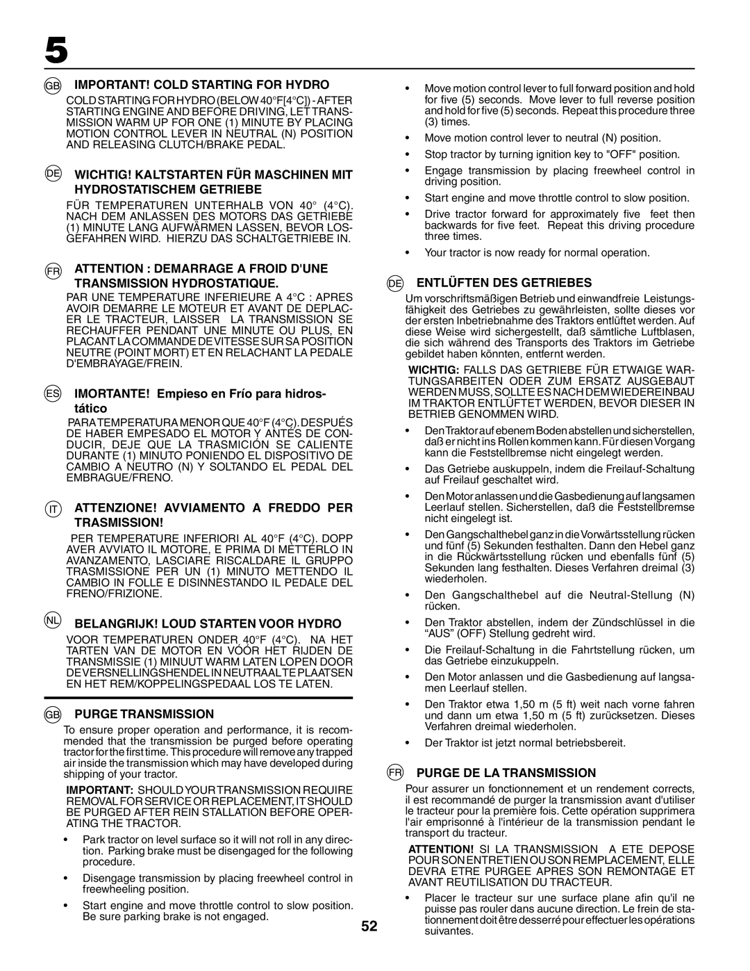 Jonsered LT2119CMA, LT2117CMA IMPORTANT! Cold Starting for Hydro, Entlüften DES Getriebes, Transmission Hydrostatique 