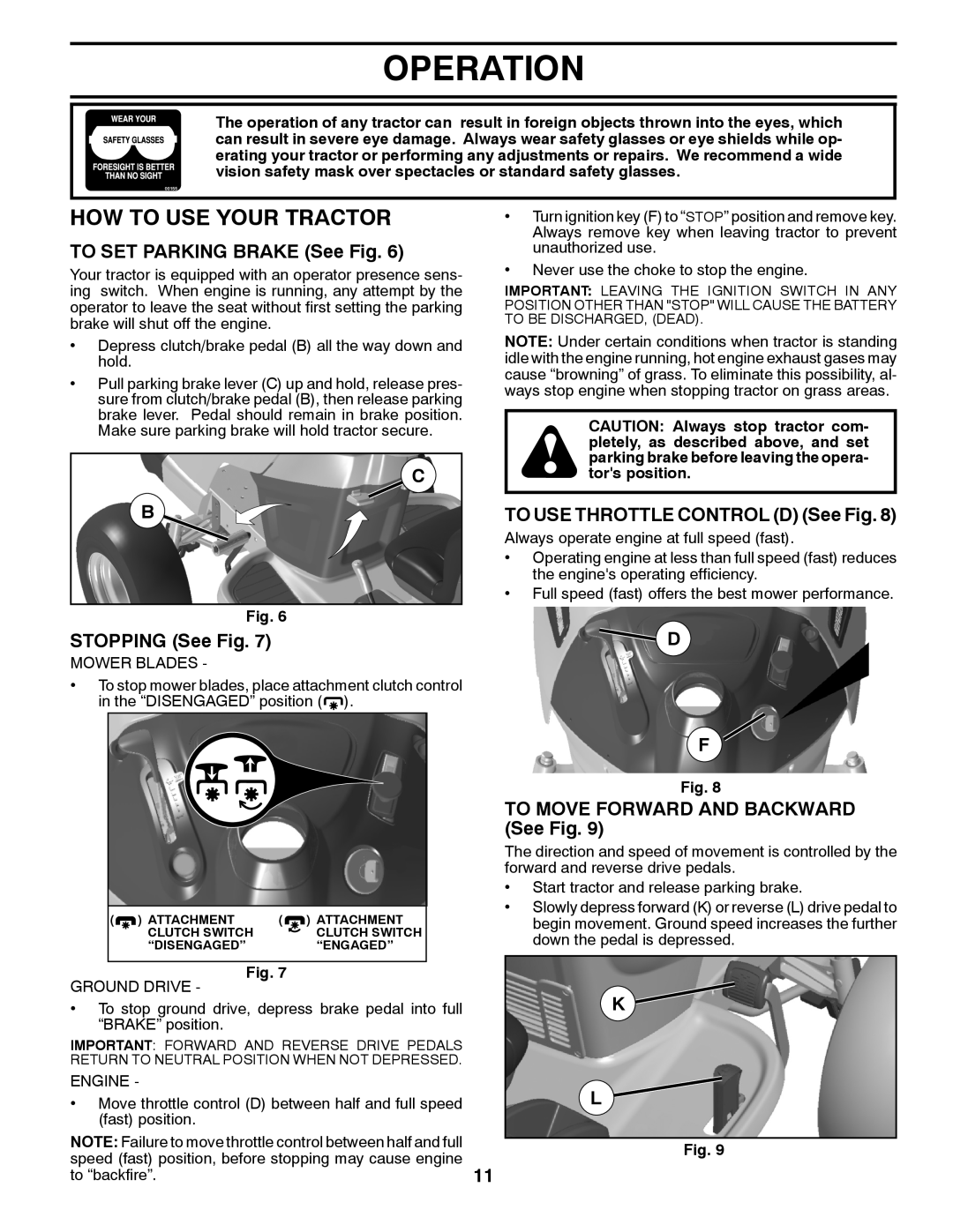 Jonsered LT2218A manual How To Use Your Tractor, TO SET PARKING BRAKE See Fig, STOPPING See Fig, Operation 