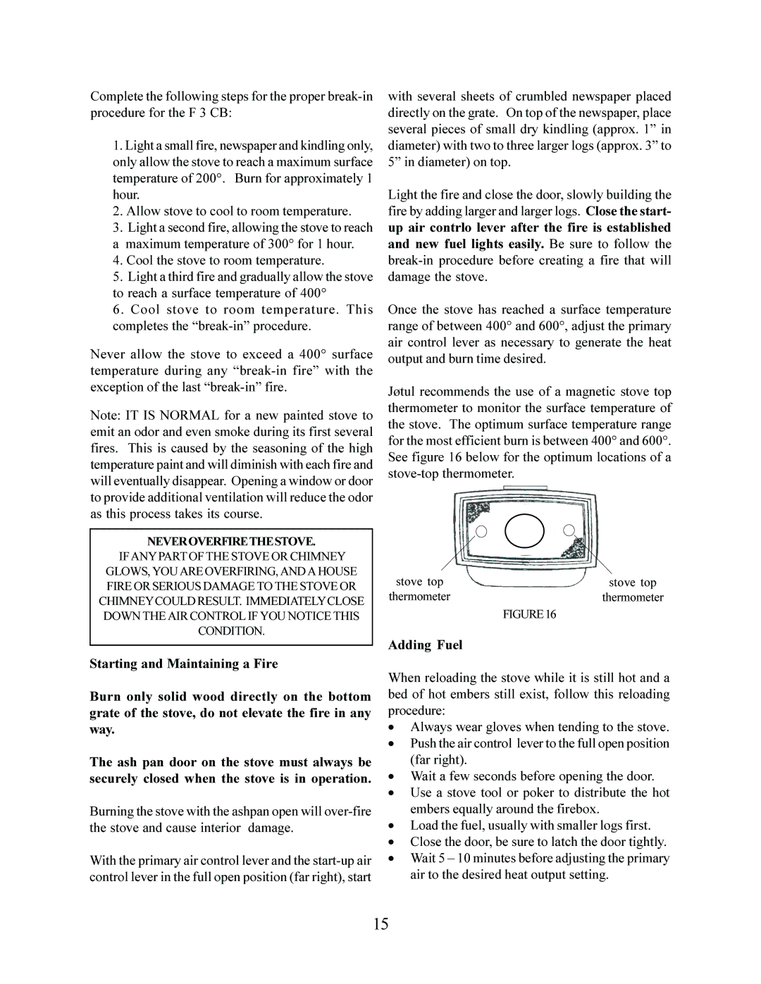 Jotul F 3 operating instructions Cool the stove to room temperature, Adding Fuel 