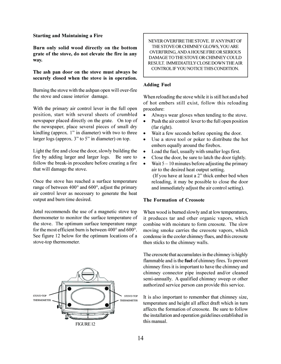 Jotul F 500 operating instructions Adding Fuel, Formation of Creosote 