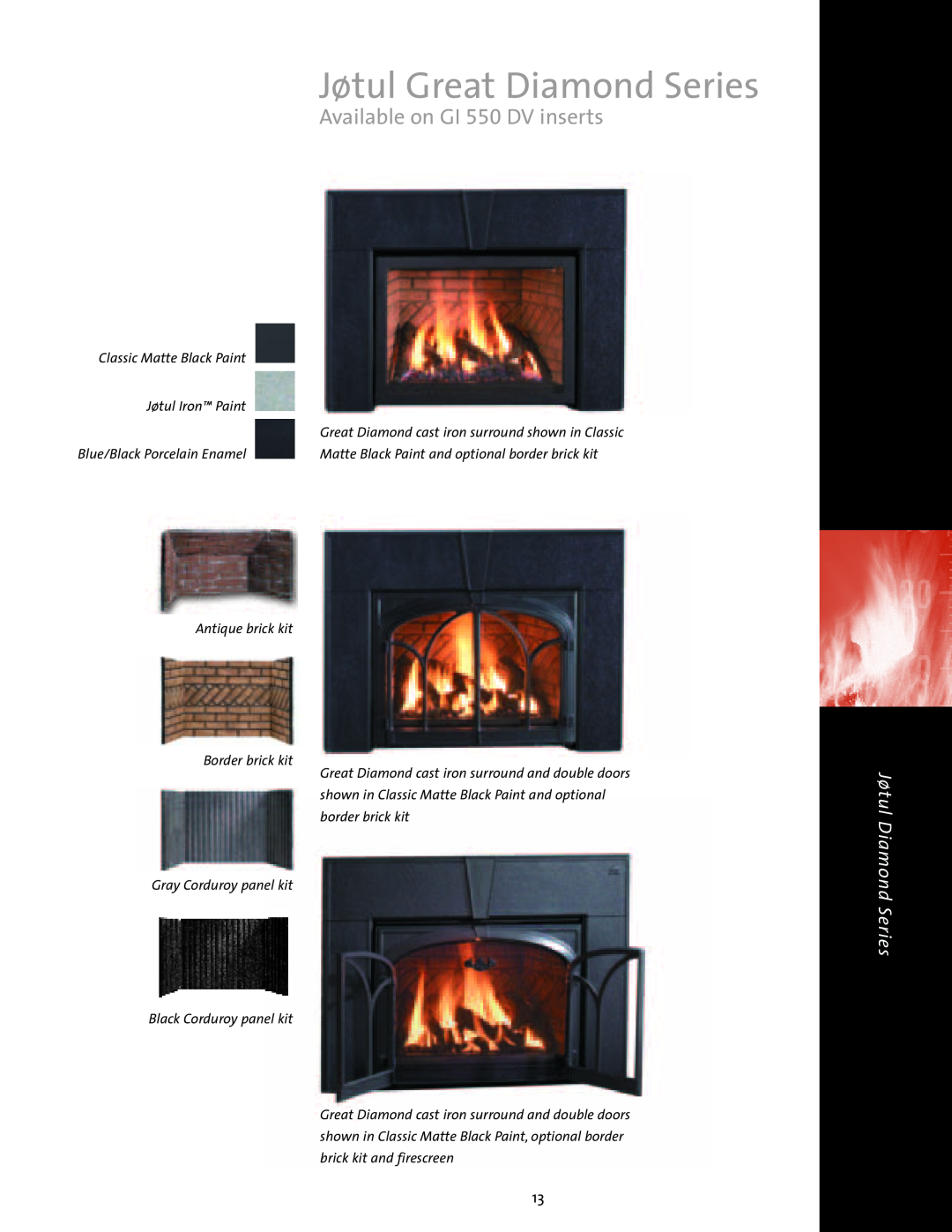 Jotul Gas Inserts and Fireplaces brochure Jøtul Great Diamond Series, Available on GI 550 DV inserts, Jøtul Diamond Series 